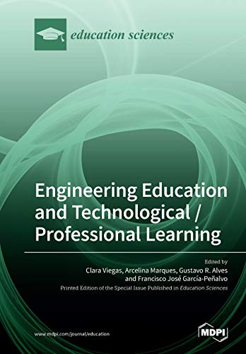 Engineering Education And Technological Professional Learning Illustrated Clara Viegas Editor