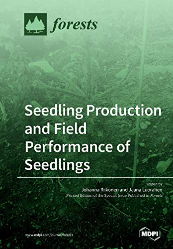 Seedling Production And Field Performance Of Seedlings Johanna Riikonen Editor