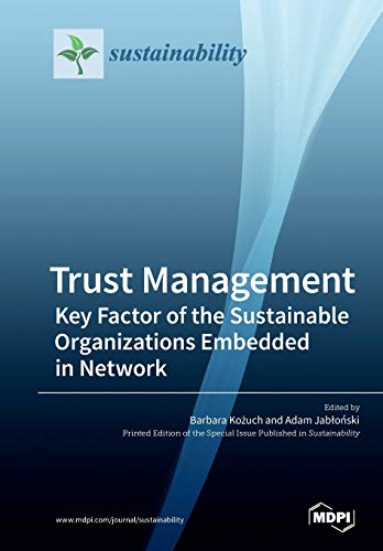 Trust Management Key Factor Of The Sustainable Organizations Embedded In Network Barbara Kouch Editor