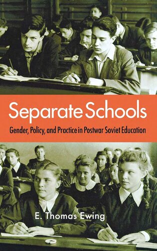 Separate Schools Gender Policy And Practice In Postwar Soviet Education E Thomas Ewing