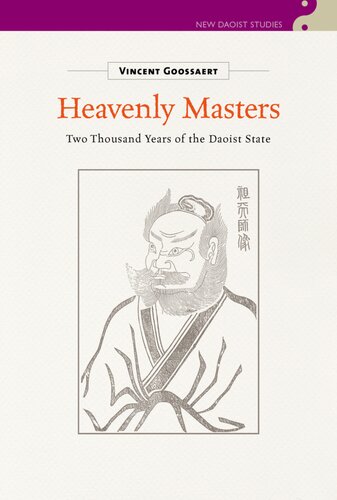 Heavenly Masters Two Thousand Years Of The Daoist State Vincent Goossaert
