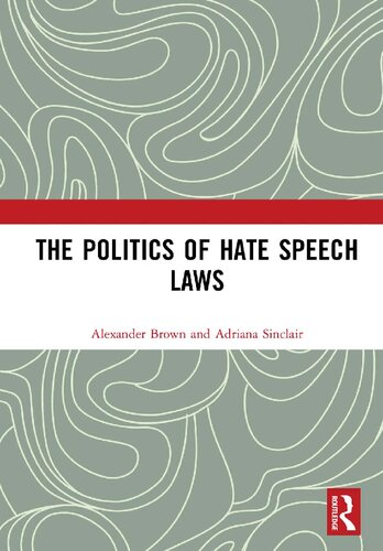 The Politics Of Hate Speech Laws 1st Edition Alexander Brown
