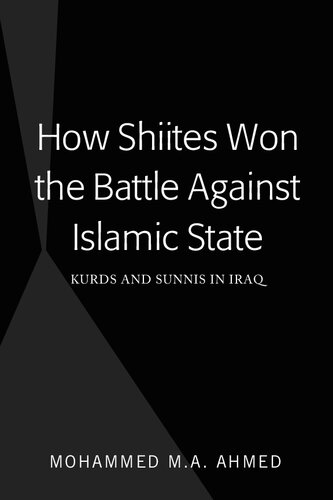 How Shiites Won The Battle Against Islamic State Kurds And Sunnis In Iraq Mohammed Ma Ahmed