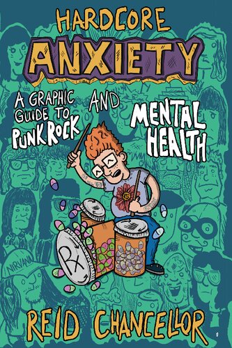 Hardcore Anxiety A Graphic Guide To Punk Rock And Mental Health Comix Journalism Reid Chancellor