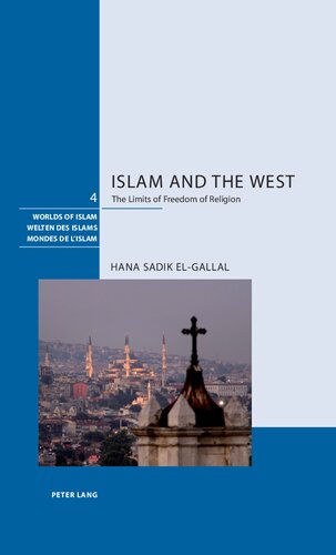 Islam And The West The Limits Of Freedom Of Religion Hana Sadik Elgallal