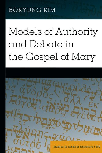 Models Of Authority And Debate In The Gospel Of Mary Bokyung Kim