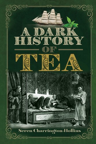 A Dark History Of Tea Seren Charrington Hollins