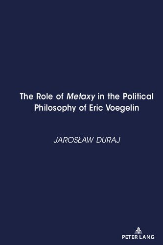 The Role Of Metaxy In The Political Philosophy Of Eric Voegelin Jaroslaw Duraj