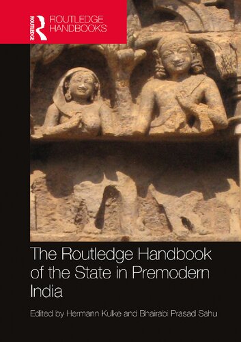 The Routledge Handbook Of The State In Premodern India 1st Edition Hermann Kulke