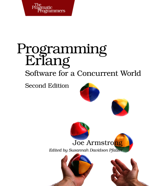 Programming Erlang Second Edition For Lorinda Hartzler Joe Armstrong