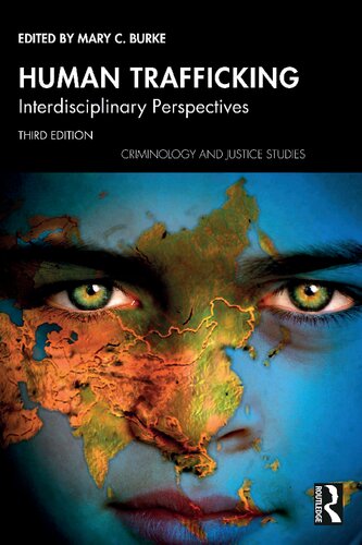 Human Trafficking Interdisciplinary Perspectives 3rd Edition Mary C Burke Editor