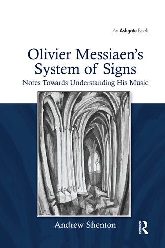 Olivier Messiaens System Of Signs Notes Towards Understanding His Music Andrew Shenton