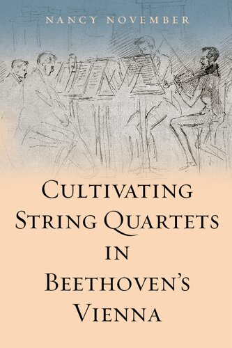 Cultivating String Quartets In Beethovens Vienna Nancy November