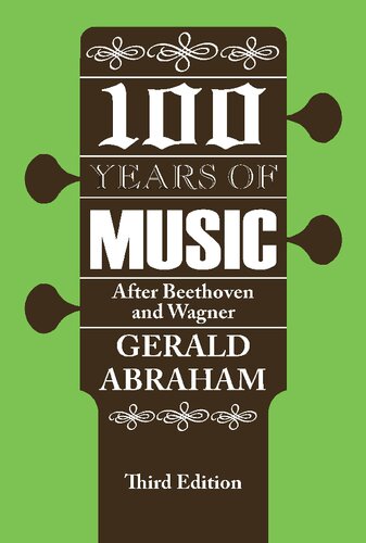 One Hundred 100 Years Of Music After Beethoven And Wagner 3rd Edition Gerald Abraham