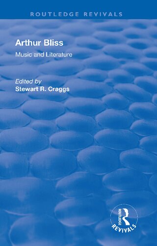 Arthur Bliss Music And Literature 1st Edition Stewart R Craggs