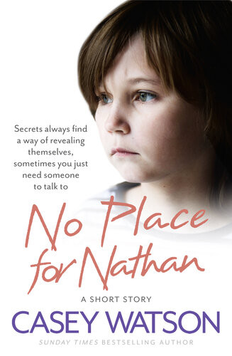 No Place For Nathan A True Short Story Casey Watson