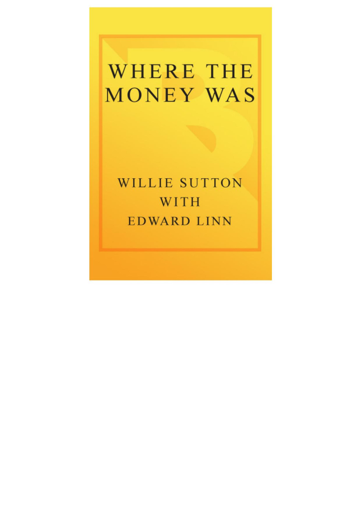 Where The Money Was Willie Sutton