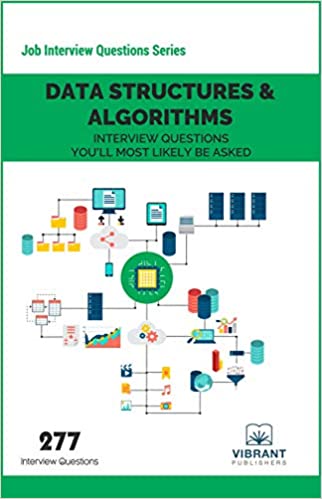 Data Structures Algorithms Interview Questions Youll Most Likely Be Asked 3rd Edition 3rd Edition Publishers