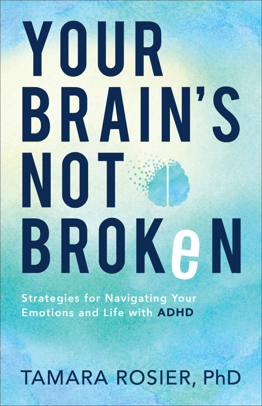 Your Brains Not Broken Tamara Phd Rosier
