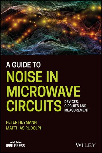 A Guide To Noise In Microwave Circuits Devices Circuits And Measurement 1st Edition Peter Heymann