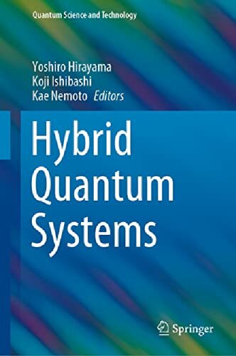 Hybrid Quantum Systems 1st Ed 2021 Yoshiro Hirayamakoji Ishibashikae Nemoto