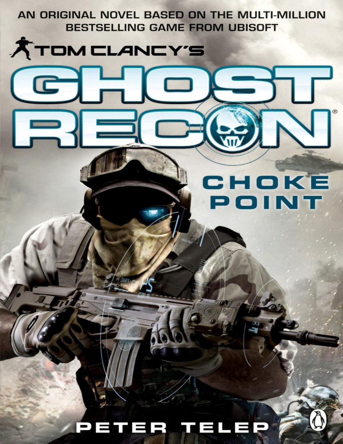 Tom Clancys Ghost Recon Choke Point Peter Telep