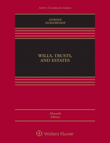 Wills Trusts And Estates 11th Edition Robert H Sitkoff Jesse Dukeminier