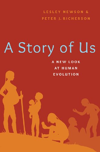 A Story Of Us A New Look At Human Evolution Lesley Newson Peter Richerson