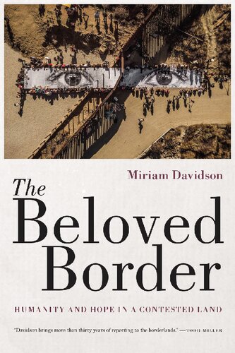 The Beloved Border Humanity And Hope In A Contested Land Miriam Davidson