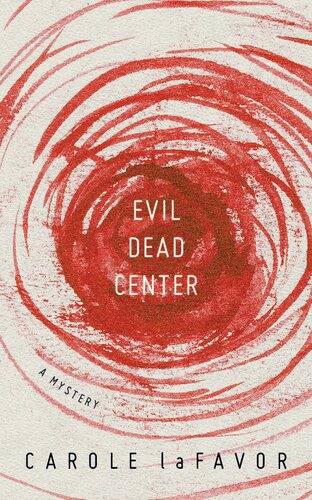 Evil Dead Center A Mystery Carole Lafavor