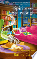 Spirits And Sourdough Magical Bakery Mystery 10 Bailey Cates