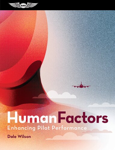 Human Factors Enhancing Pilot Performance Wilson Dale