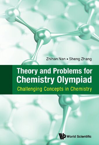 Theory And Problems For Chemistry Olympiad Challenging Concepts In Chemistry Zhihan Nan