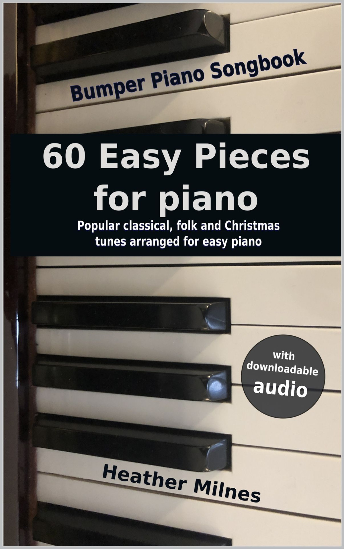 60 Easy Pieces For Piano With Downloadable Audio Heather Milnes