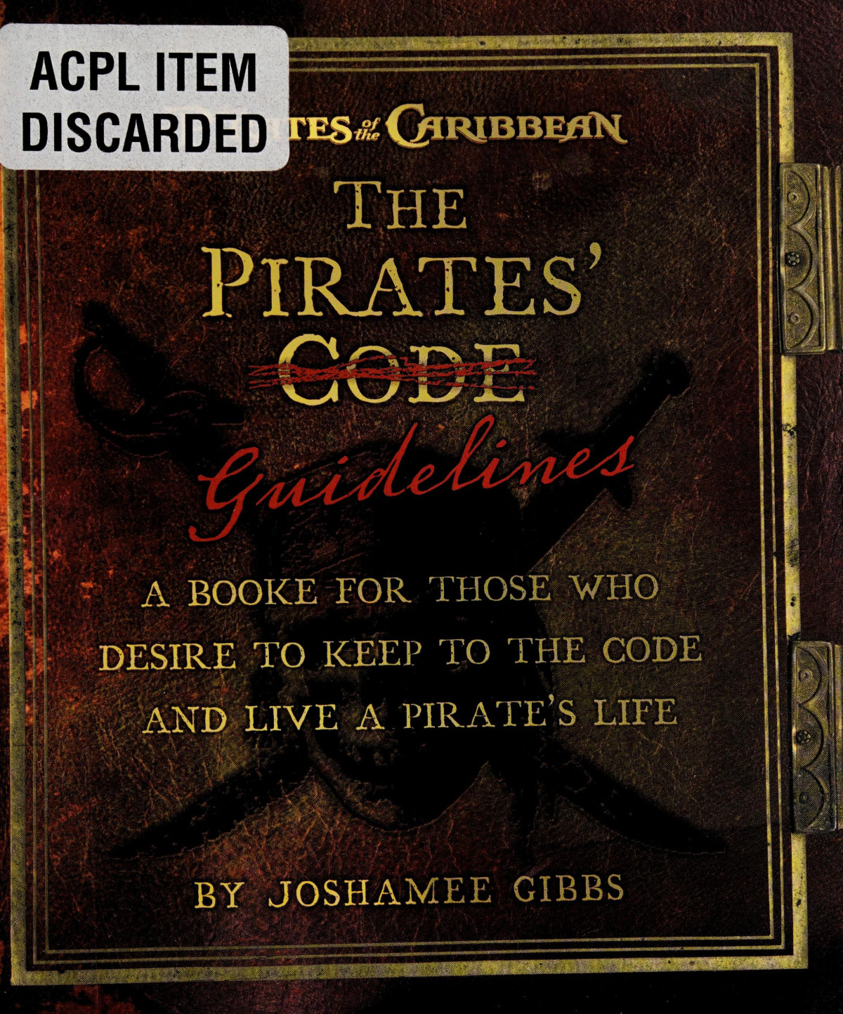 The Pirate Guidelines The Pirates Code A Book For Those Who Desire To Keep To The Code And Live A Pirates Life Ann C Crispin