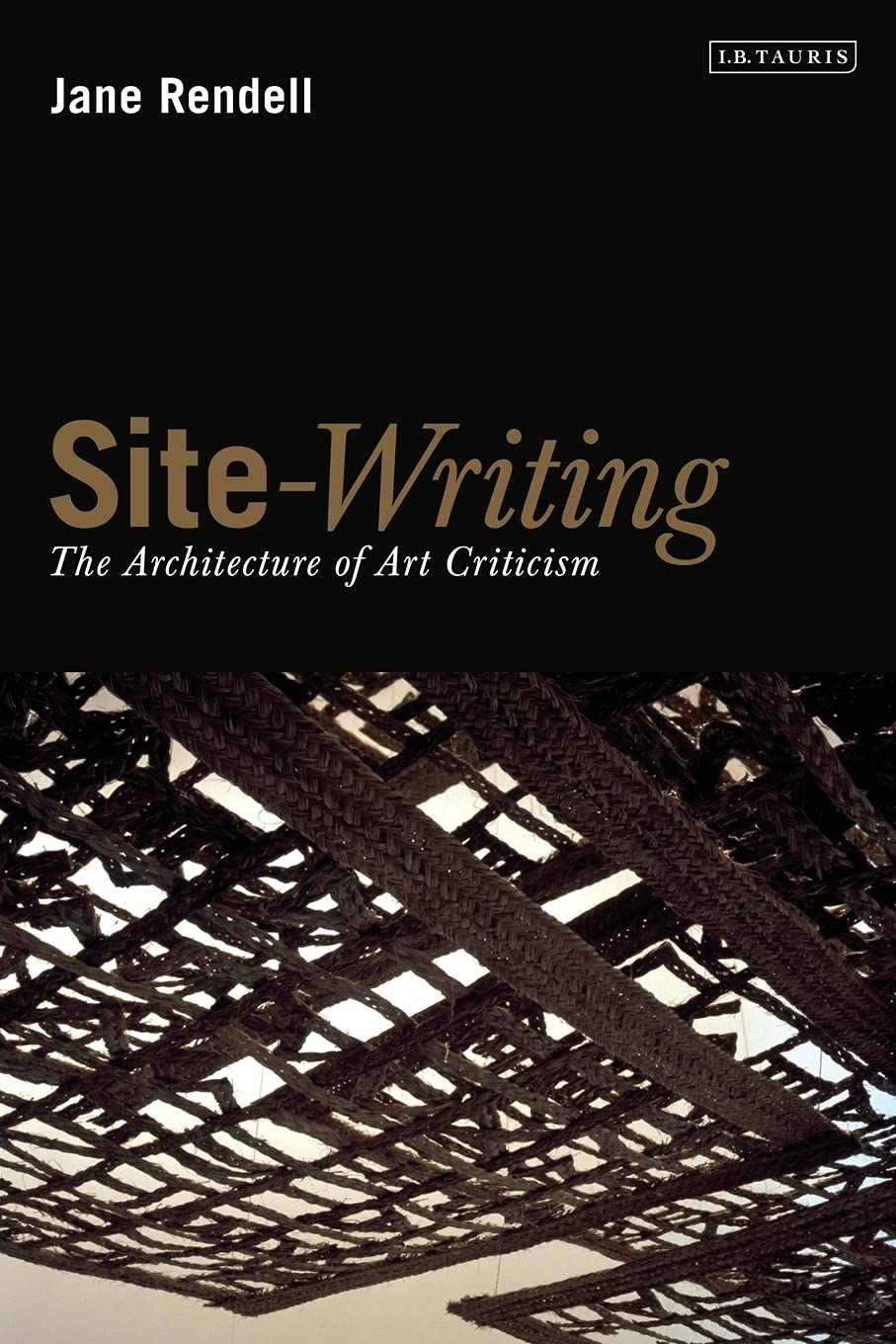 Sitewriting The Architecture Of Art Criticism 1st Edition Jane Rendell
