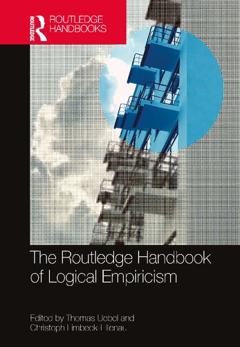 The Routledge Handbook Of Logical Empiricism 1st Edition Thomas Uebel Editor