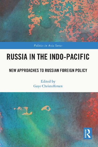 Russia In The Indopacific New Approaches To Russian Foreign Policy 1st Edition Gaye Christoffersen