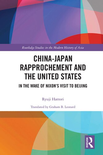 Chinajapan Rapprochement And The United States In The Wake Of Nixons Visit To Beijing 1st Edition Ryuji Hattori