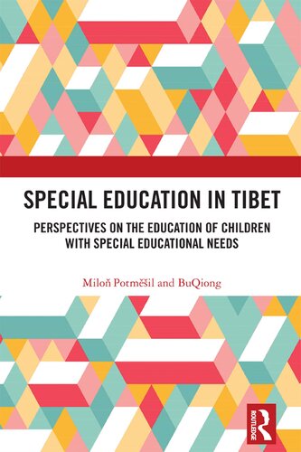 Special Education In Tibet Perspectives On The Education Of Children With Special Educational Needs 1st Edition Milo Potmil