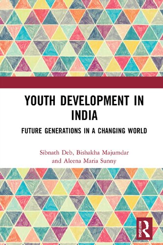 Youth Development In India Future Generations In A Changing World 1st Edition Sibnath Deb