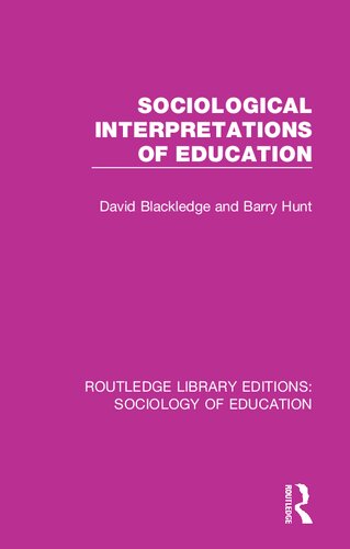 Sociological Interpretations Of Education 1st Edition David Blackledge
