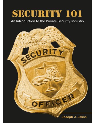 Security 101 An Introduction To The Private Security Industry Joseph Jaksa