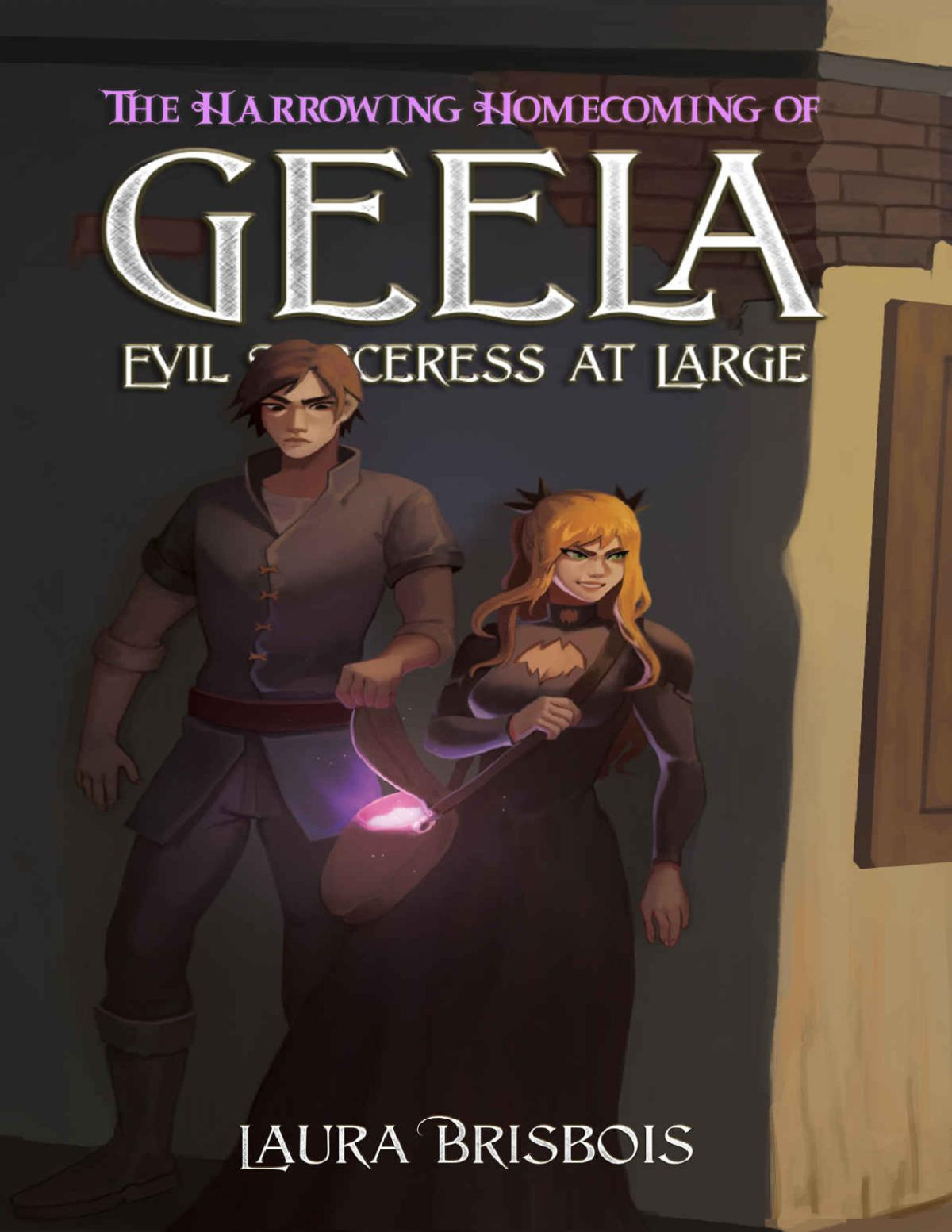 The Harrowing Homecoming Of Geela Evil Sorceress At Large Laura Brisbois