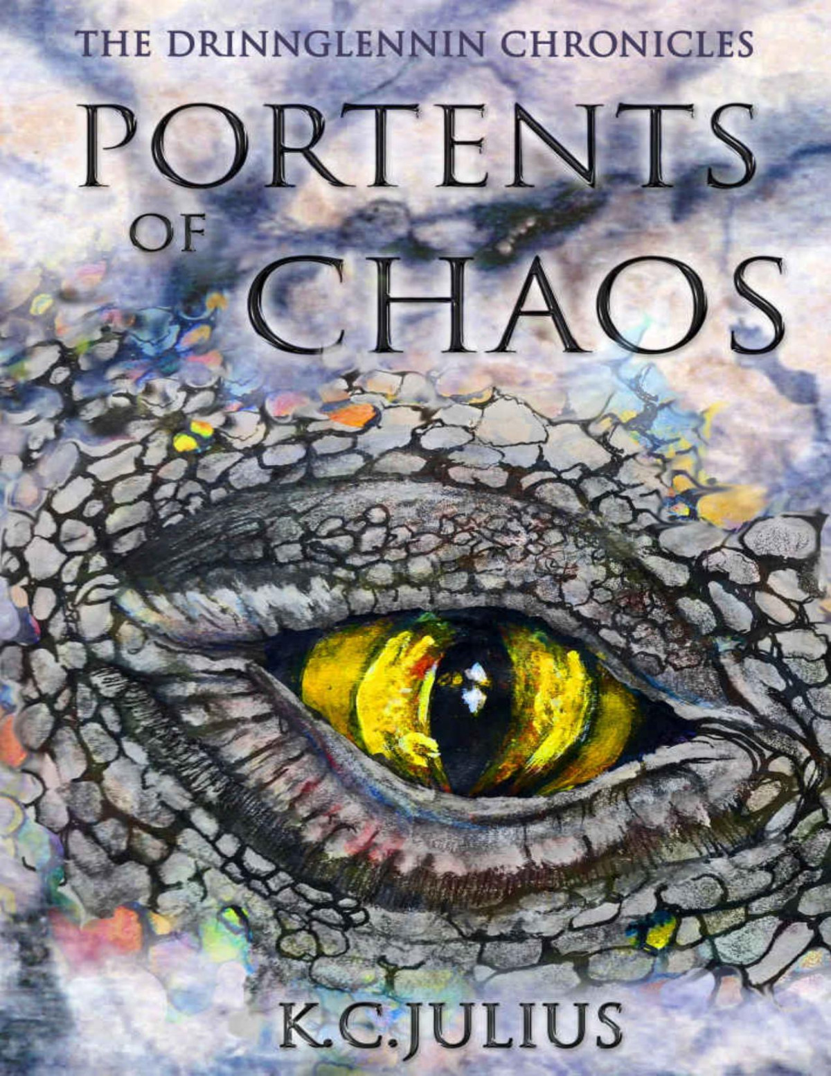 Portents Of Chaos The Drinnglennin Chronicles Book 1 Kc Julius
