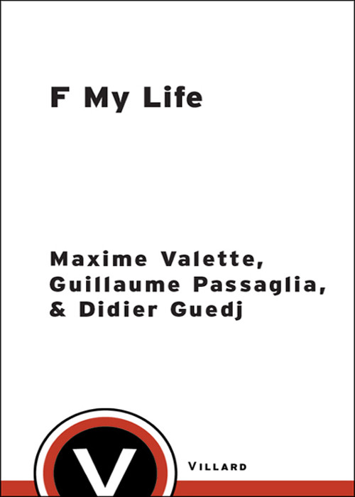 F My Life Maxime Valette
