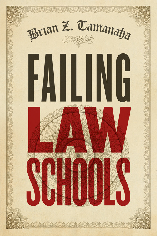 Failing Law Schools Chicago Series In Law And Society Brian Z Tamanaha