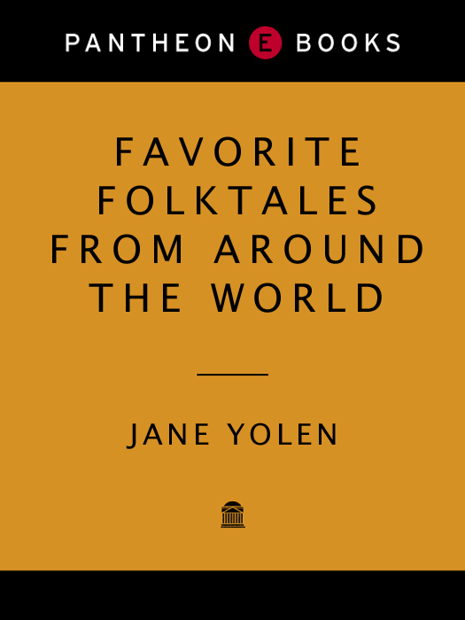 Favorite Folktales From Around The World The Pantheon Fairy Tale And Folklore Library Jane Yolen