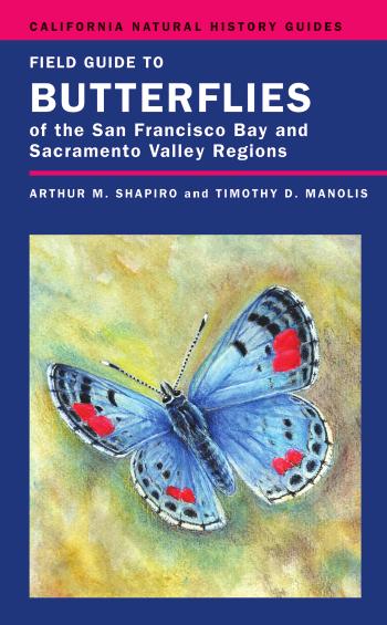 Field Guide To Butterflies Of The San Francisco Bay And Sacramento Valley Regions Arthur Shapiro