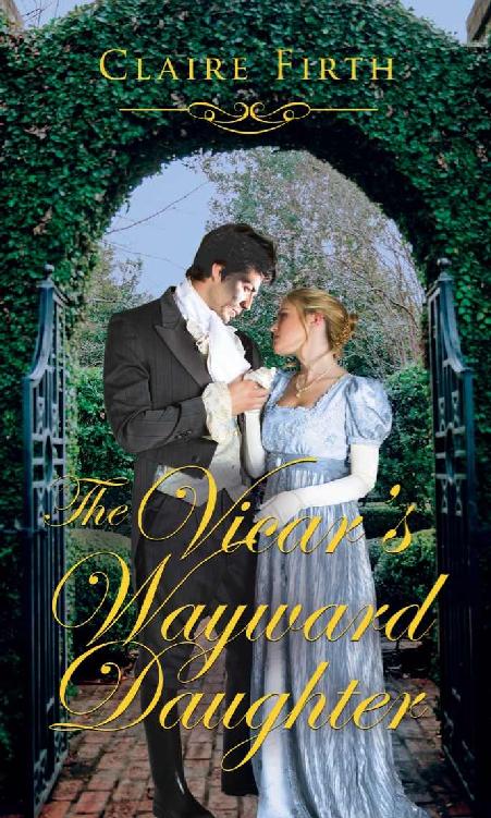 The Vicars Wayward Daughter Regency Undone Romance Book 4 Claire Firth